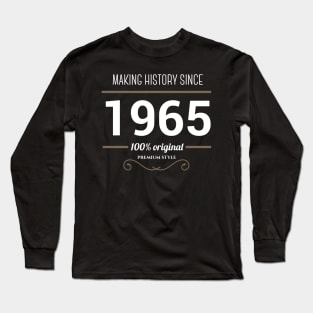 Making history since 1965 Long Sleeve T-Shirt